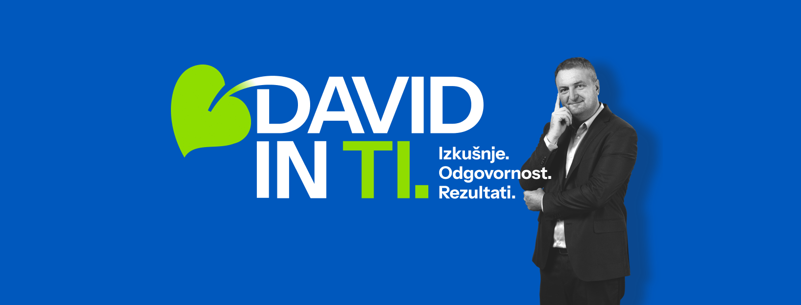 David in ti. Izkušnje. Odgovornost. Rezultati. – mag. David Kogovšek